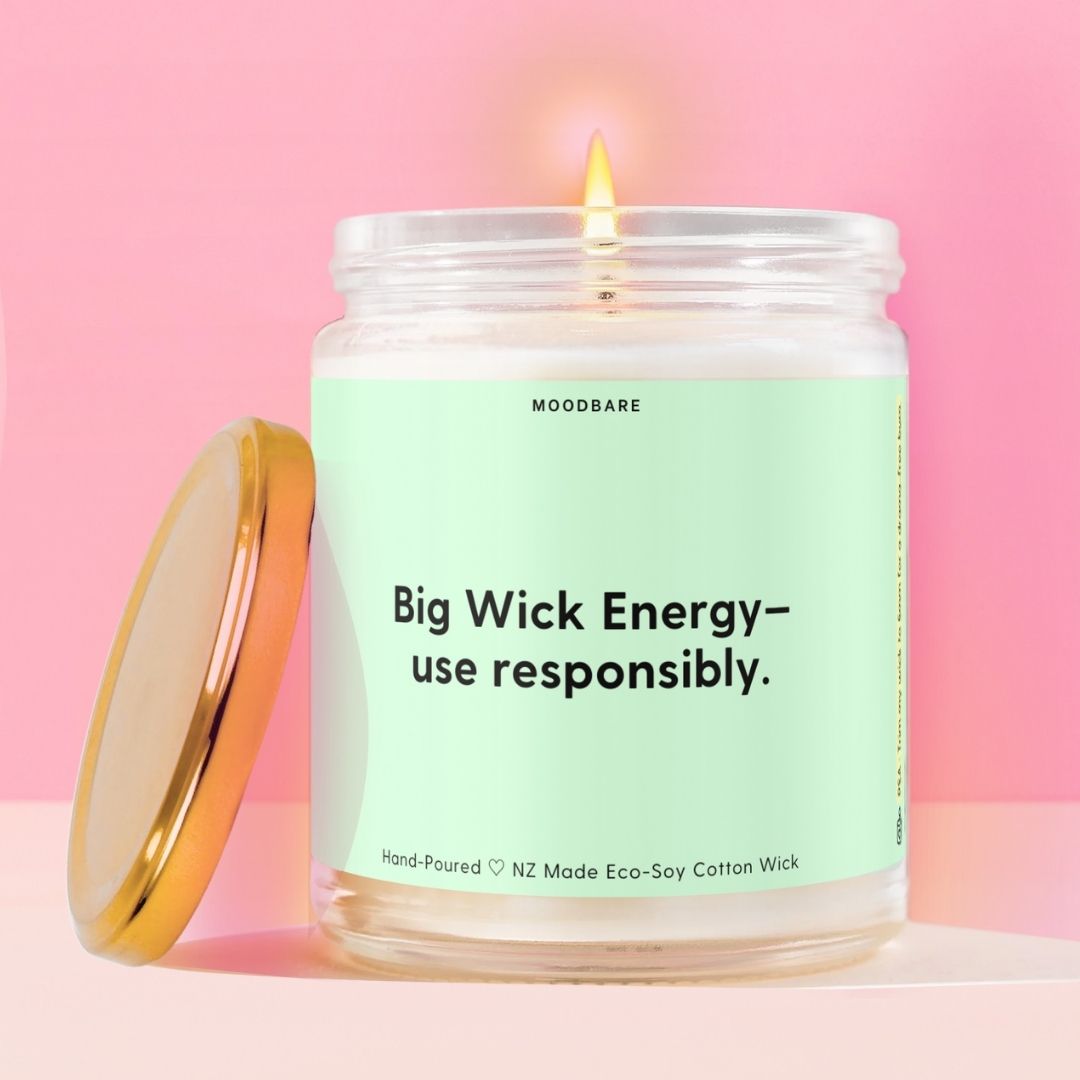 Big Wick Energy—use responsibly. Moodbare