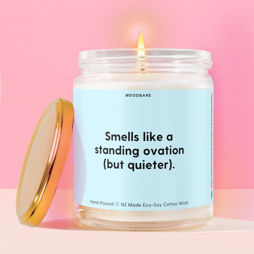 Smells like a standing ovation (but quieter). Moodbare