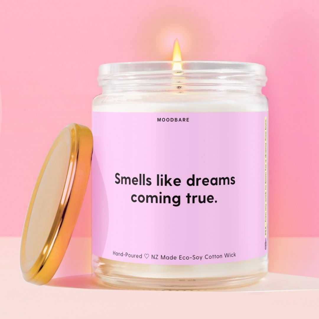 Smells like dreams coming true. Moodbare