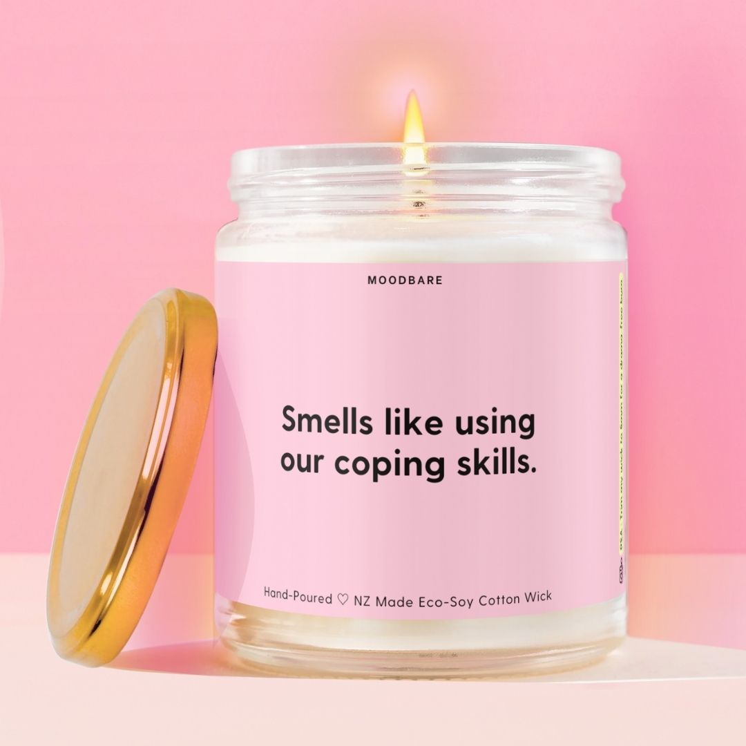 Smells like using our coping skills. Moodbare